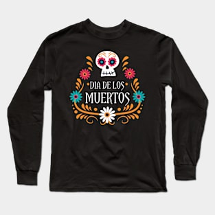dia De Los Muertos Long Sleeve T-Shirt